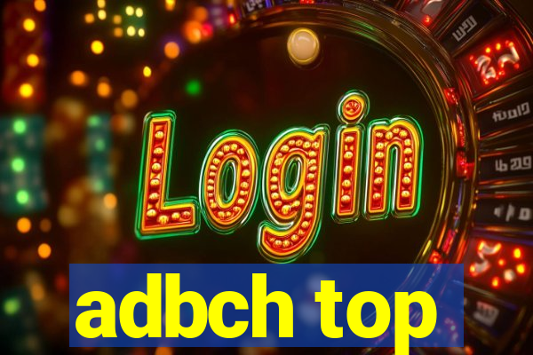 adbch top